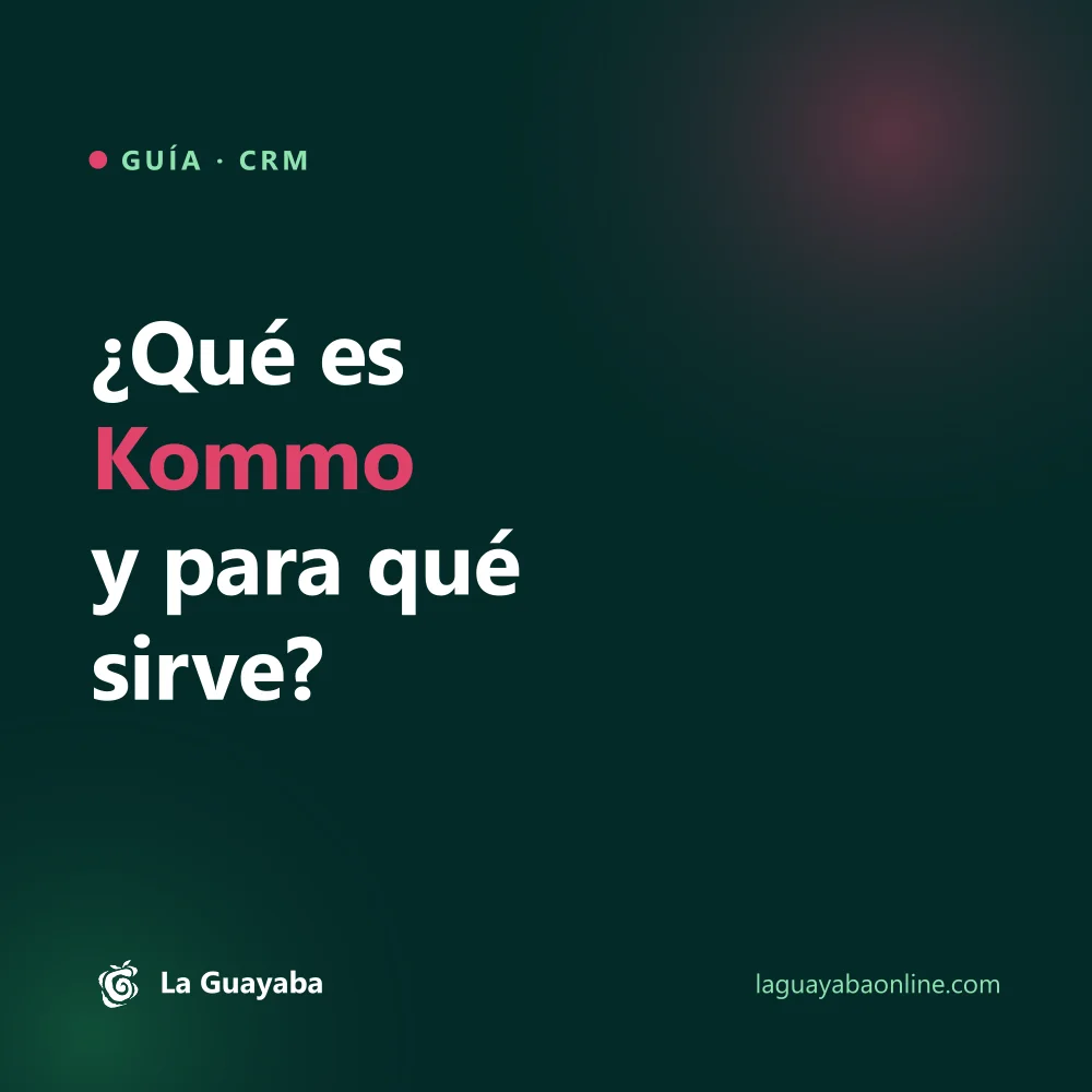 ¿Qué es Kommo y para qué sirve? Guía completa 2026